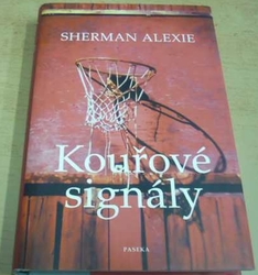 Sherman Alexie - Kouřové signály (2009)