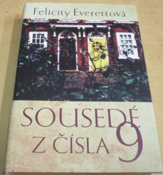 Felicity Everettová - Sousedé z čísla 9 (2017)