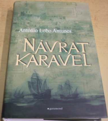 António Lobo Antunes - Návrat karavel (2018)