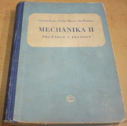 Antonín Kunc - Mechanika II. pružnost a pevnost (1954)