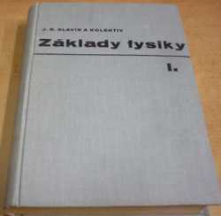 J. B. Slavík - Základy fysiky I. (1962)