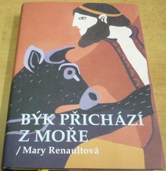 Mary Renaultová - Býk přichází z moře (2009)