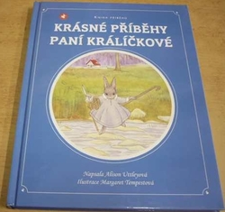 Alison Uttleyová - Krásné příběhy paní králíčkové (2015)