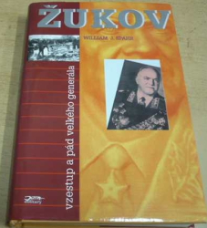 William J. Spahr - Žukov - vzestup a pád velkého generála (1997)