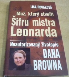Lisa Rogaková - Muž, který stvořil Šifru mistra Leonarda (2006)