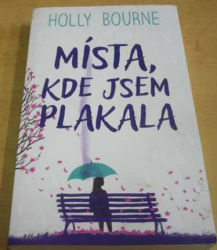 Holly Bourne - Místa, kde jsem plakala (2021)