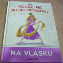 W. Disney - Na vlásku (2021) ed. Kouzelné audio pohádky. Pouze kniha bez reproduktoru