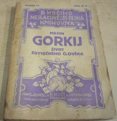 Maxim Gorkij - Život zbytečného člověka (1925)