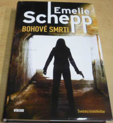 Emelie Schepp - Bohové smrti (2014)