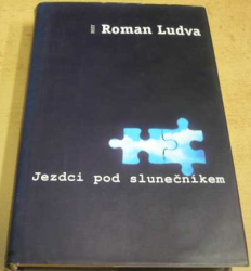 Roman Ludva - Jezdci pod slunečníkem (1999)