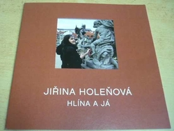 Jiřina Holeňová - Hlína a já (2018)