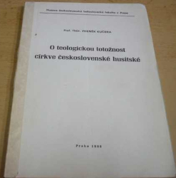 Zdeněk Kučera - O teologickou totožnost církve československé husitské (1988)