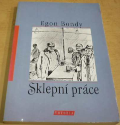 Egon Bondy - Sklepní práce (1997)