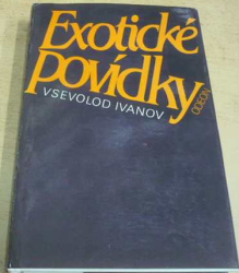 Vsevolod Ivanov - Exotické povídky (1984)