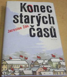 Jaroslav Žák - Konec starých časů (2010)