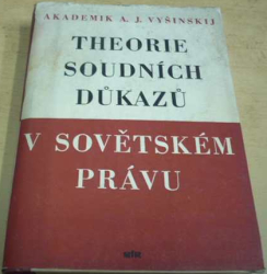 A. J. Vyšinskij - Theorie soudních důkazů v sovětském právu (1950)