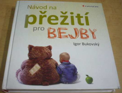 Igor Bukovský - Návod na přežití pro bejby (2015)