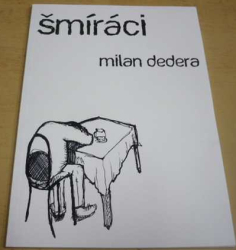 Milan Dedera - Šmíráci (2010)