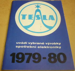 TESLA uvádí vybrané výrobky spotřební elktroniky 1979 - 80 (1979)