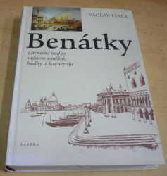 Václav Fiala - Benátky - Literární toulky městem umělců, hudby a karnevalu (2011)