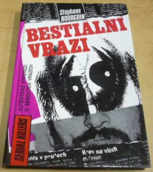 Stéphane Bourgoin - Bestiální vrazi (1994)