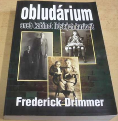 Frederick Drimmer - Obludárium aneb kabinet lidských kuriozit (2010)