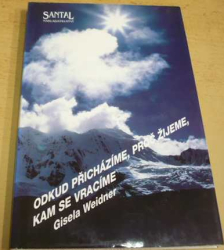 Gisela Weidner - Odkud přicházíme, proč žijeme, kam se vracíme (1995)