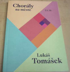 Lukáš Tomášek - Chorály na městě (2023)