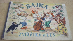 Mirko Šonka - Zvířátka a les II.: Bajka zimní (1947) leporelo