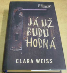 Clara Weiss - Já už budu hodná (2019)