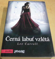 Lee Carroll - Černá labuť vzlétá (2013)