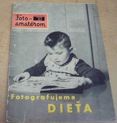 Walter Dreizner - Fotografujeme Dieťa (1958) slovensky