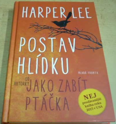 Harper Lee - Postav hlídku (2016)