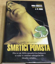 Nora Roberts - Smrtící pomsta (2001)