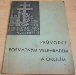 Průvodce posvátným Velehradem a okolím (1936)