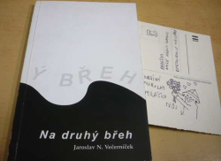 Jaroslav N. Večerníček - Na druhý břeh (2003) + pohlednice s kresbou od autora !!!