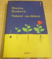 Blanka Hošková - Voňavé (na)dělení (2016)