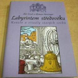 Aleš Česal - Labyrintem středověku - Kouzla a rituály starých cechů (2007)