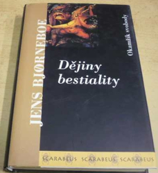 Jens Bjørneboe - Dějiny bestiality (2005)