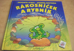 Jaromír Kincl - Rákosníček a rybník (2000)