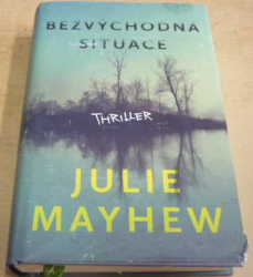 Julie Mayhew - Bezvýchodná situace (2021)