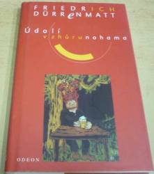 Friedrich Dürrenmatt - Údolí vzhůrunohama (2002)