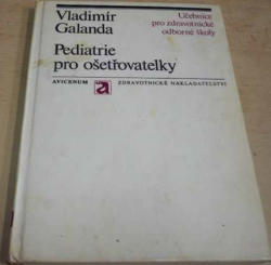 Vladimír Galanda - Pediatrie pro ošetřovatelky (1973)
