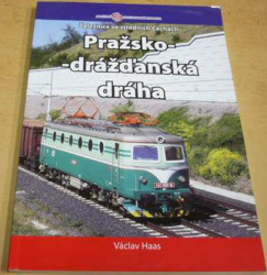 Václav Haas - Pražsko-drážďanská dráha (2019)