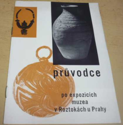 Průvodce po expozicích muzea v Roztokách u Prahy (1968)