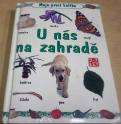 U nás na zahradě. Moje první knížka (2002) leporelo