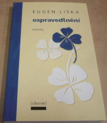 Eugen Liška - Ospravedlnění (2008)