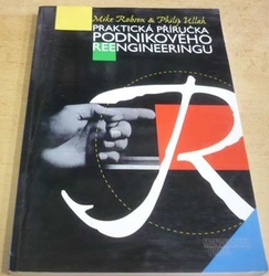 Mike Robson - Praktická příručka podnikového reengineeringu (1998)