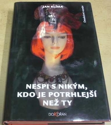 Jan Klíma - Nespi s nikým, kdo je potrhlejší než ty (2010)