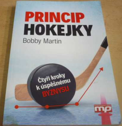 Bobby Martin - Princip hokejky - Čtyři kroky k úspěšnému byznysu (2016)